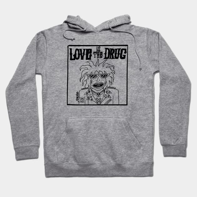 LOVE IS THE DRUG Hoodie by Raksha